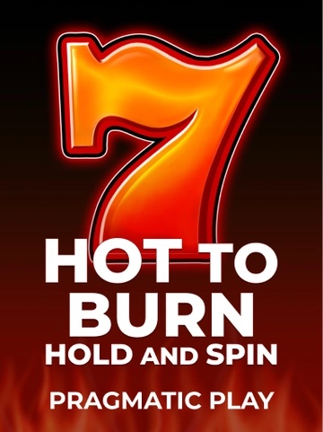 Hot to Burn Hold and Spin